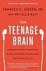 Cerebro adolescente: Guía de supervivencia de un neurocientífico para criar adolescentes y adultos jóvenes